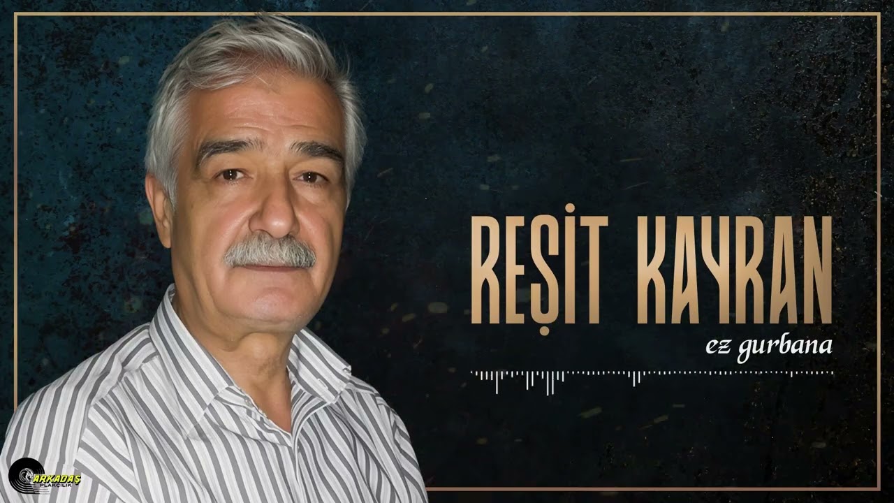 Reşit Kayran - Ez Gurbana (Kürtçe) 2024