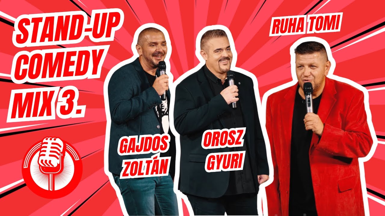 Standup Comedy LIVE MIX 3 : Gajdos Zoltán, Orosz Gyuri, Ruha Tomi