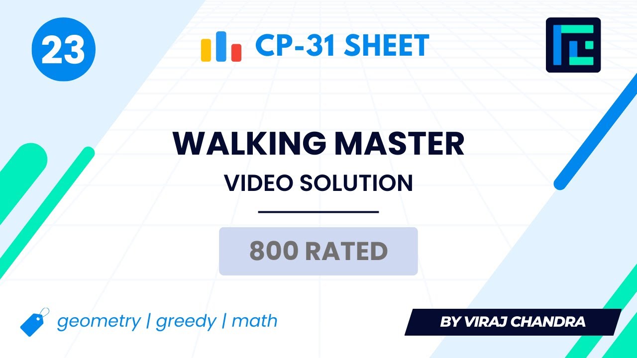 #23 Walking Master | Video Solution | 800 Rated | TLE CP-31 Sheet | Best Codeforces Problems
