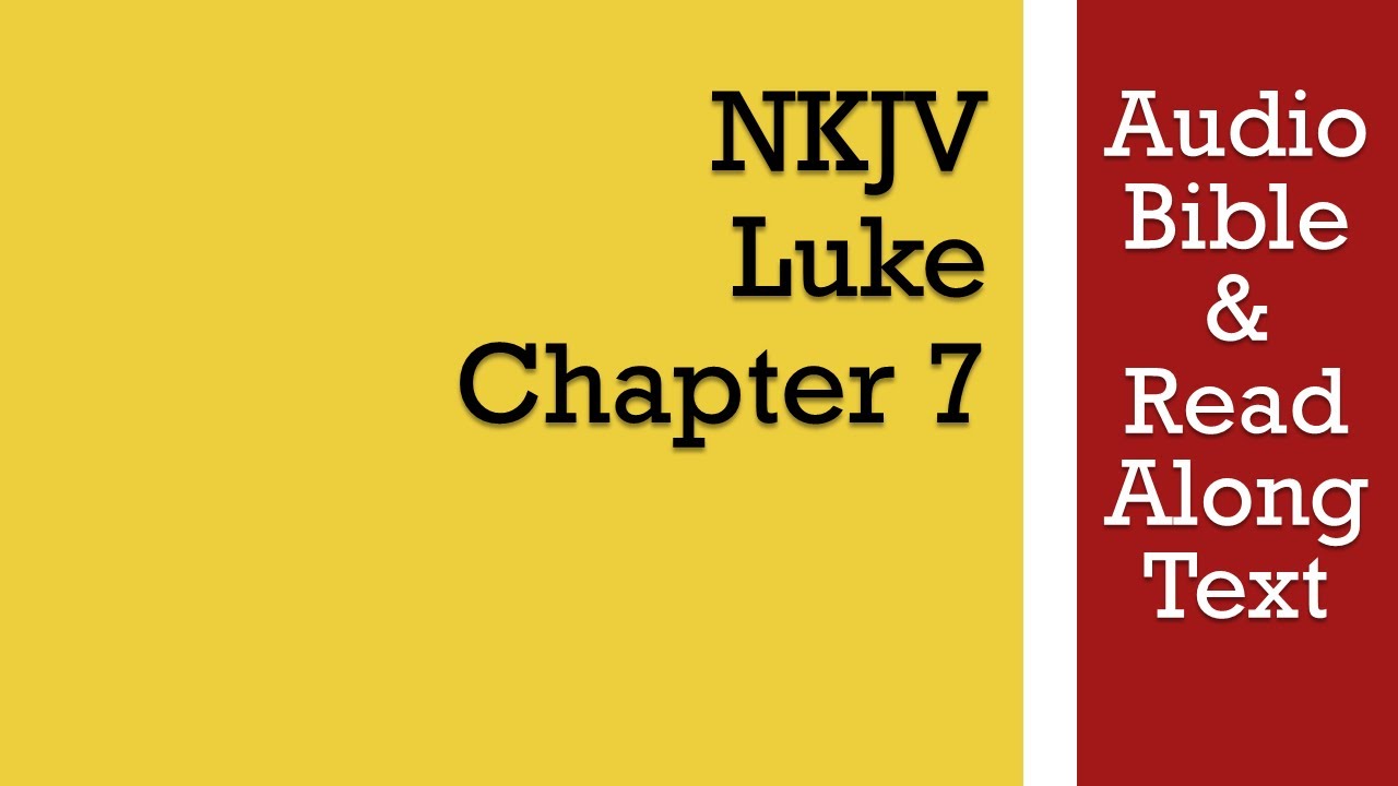 Łukasza 7 - NKJV (Biblia audio i tekst)