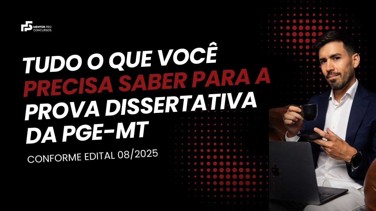 📌 Tudo o que você precisa saber para a prova dissertativa da PGE-MT (Edital 08/2025)