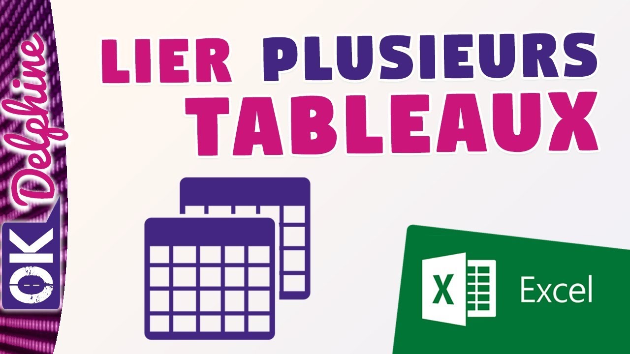 EXCEL - Lier plusieurs tableaux de données Excel dans un tableau croisé dynamique