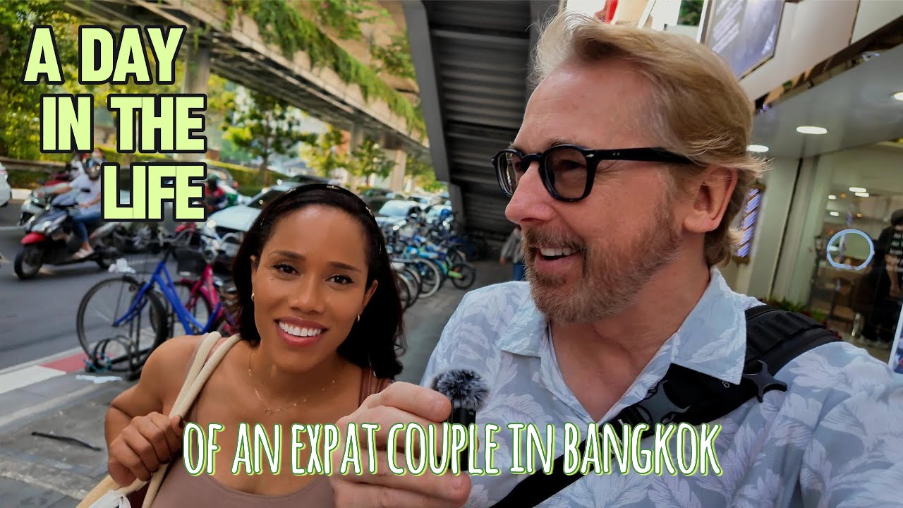 A Day in the life of an Expat Couple in Bangkok