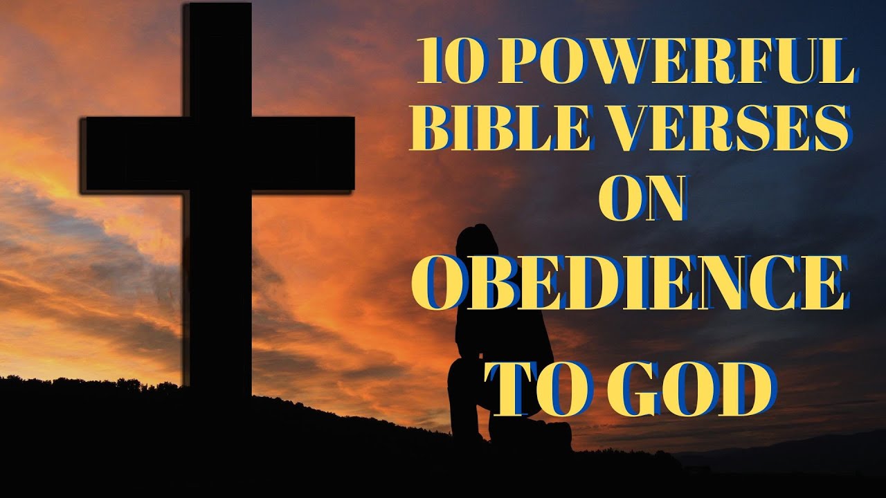 10 Powerful Bible Verses on Obedience to God's Word #obedience #obediencetogod #faithandtrust