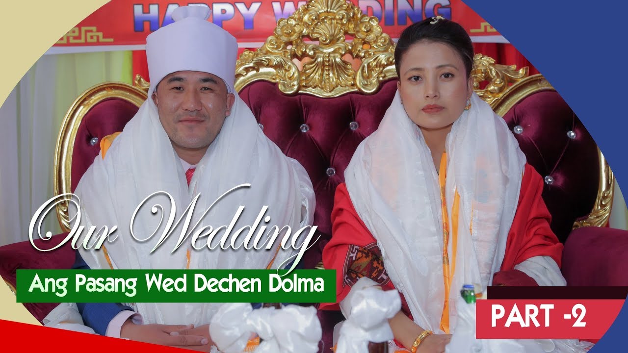 ANG PASANG WEDS DECHEN ll HYOLMO WEDDING -PART -2