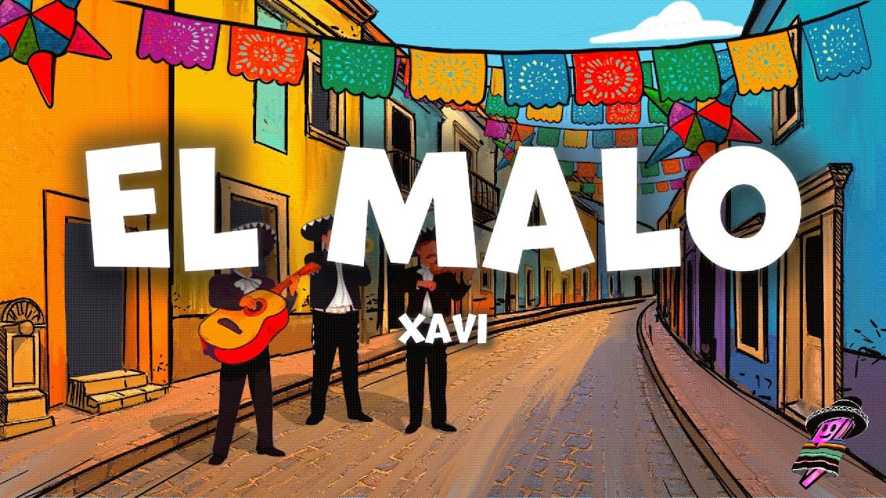 Xavi - El Malo (Letra)