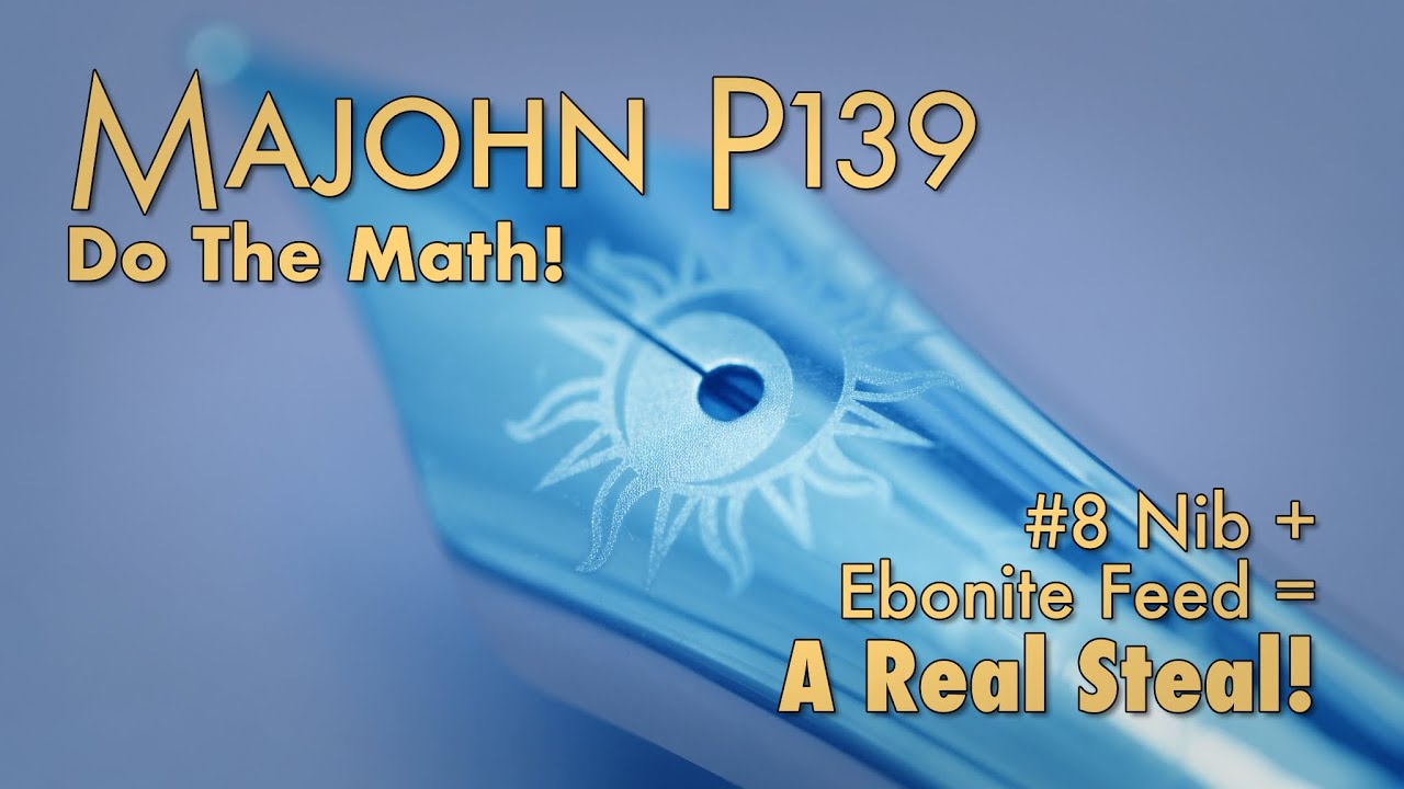Majohn P139 & Nib Tuning for Better Ink Flow