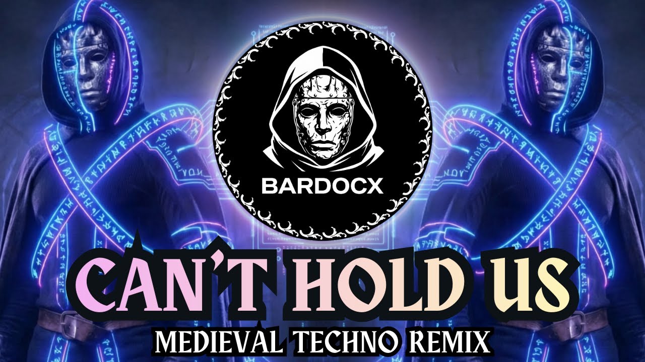 Macklemore - Can`t Hold Us (BARDOCX Medieval Techno Remix)