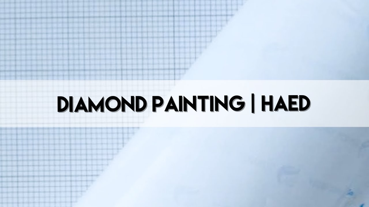 Diamond Painting - Canvas Preparation | HAED Massive Project