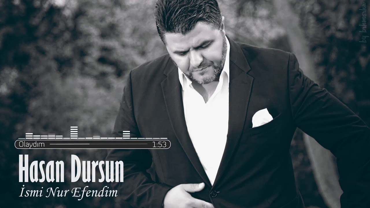 Hasan Dursun - Olaydım