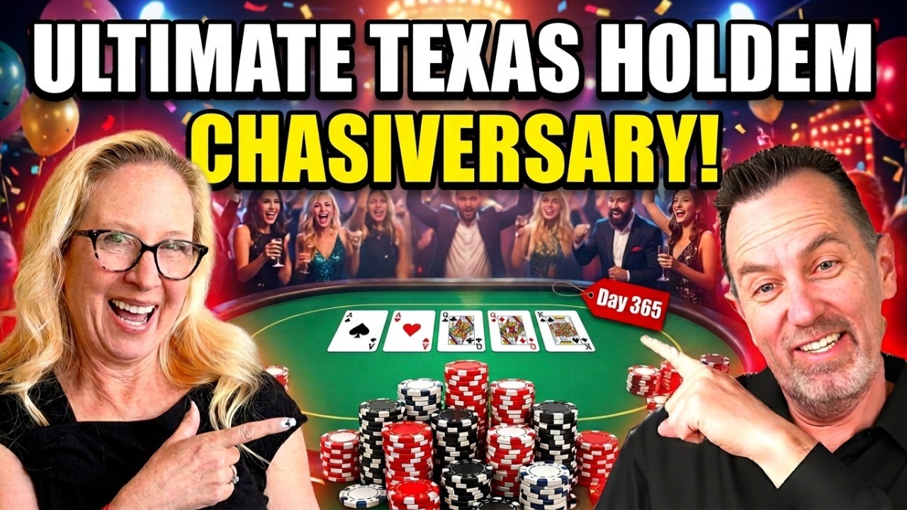 Ultimate Texas Holdem - Day 365 - The Chasiversary has arrived! (ONE YEAR)