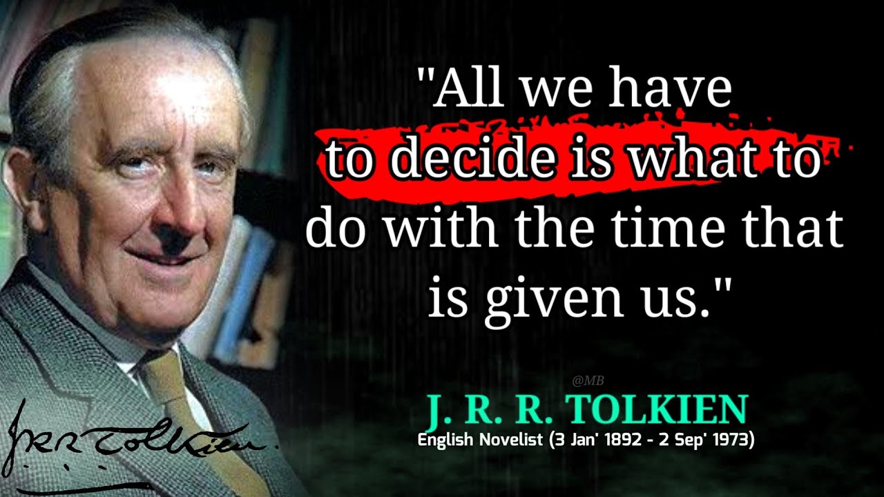 J R R Tolkien's Life Changing Motivational Quotes | Inspirational Quotes by J R R Tolkien about Life