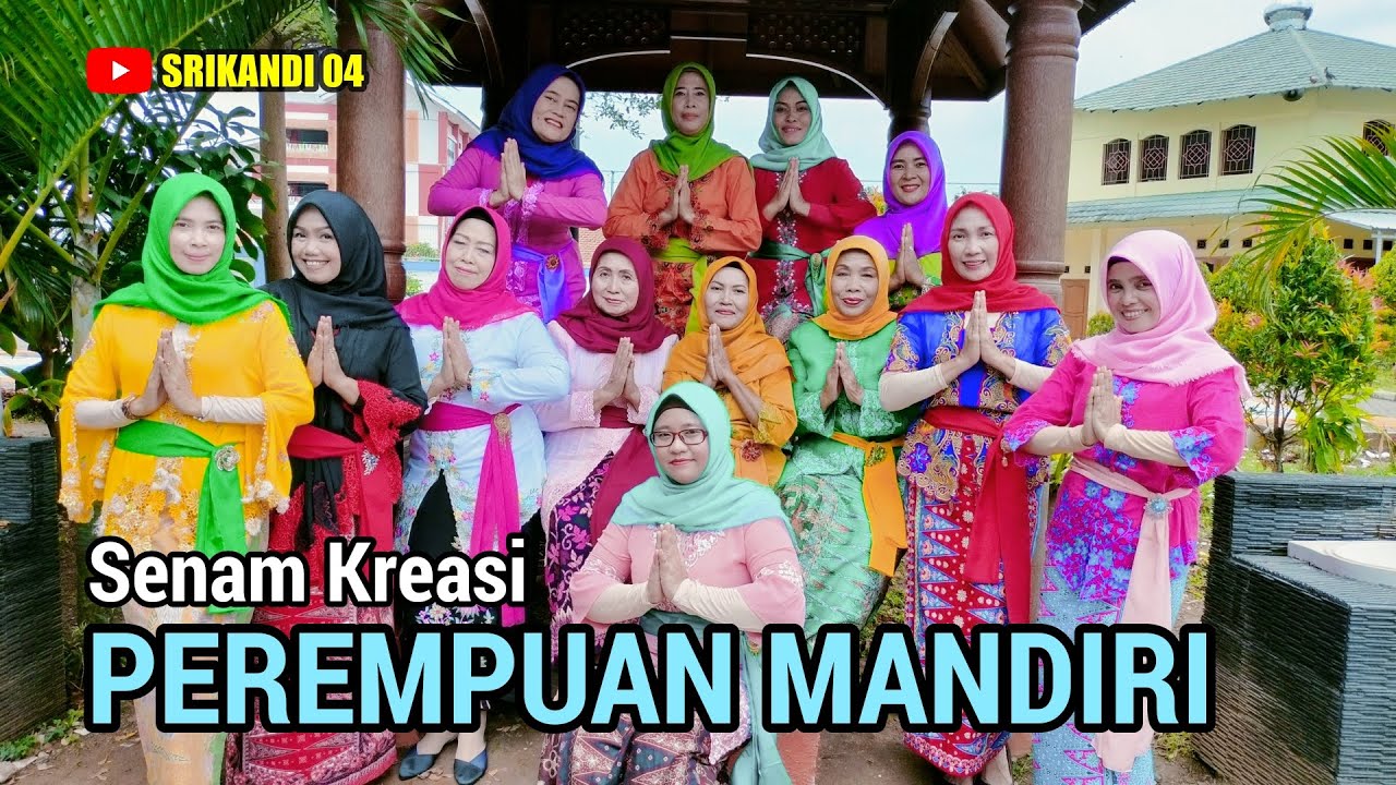 PEREMPUAN MANDIRI - Senam Kreasi SRIKANDI 04 jakarta Timur