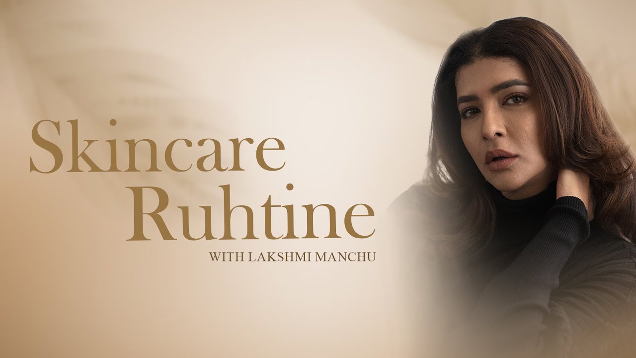 Skincare Ruhtine With Lakshmi Manchu Part-1 || Manchu Lakshmi Prasanna