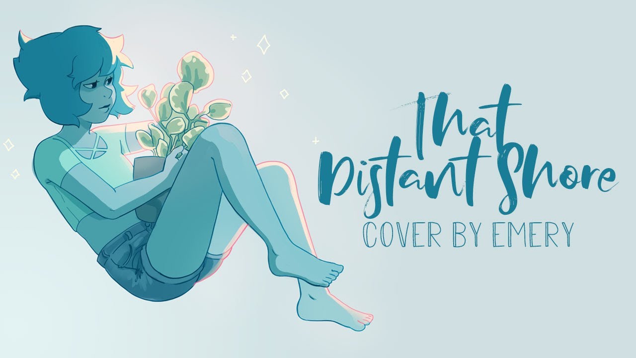That Distant Shore (Steven Universe)【cover by Emery】