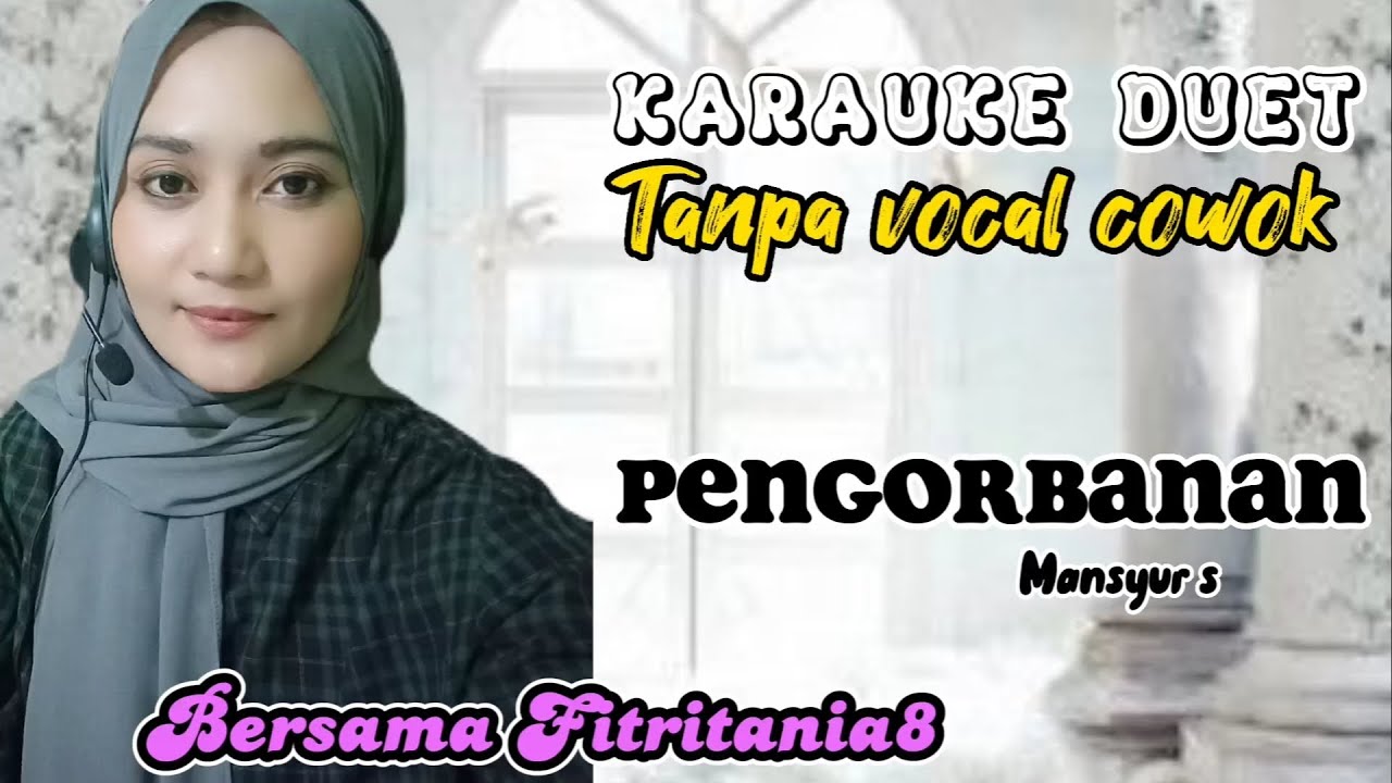PENGORBANAN ~Mansyur s~karauke duet~bareng Fitritania8