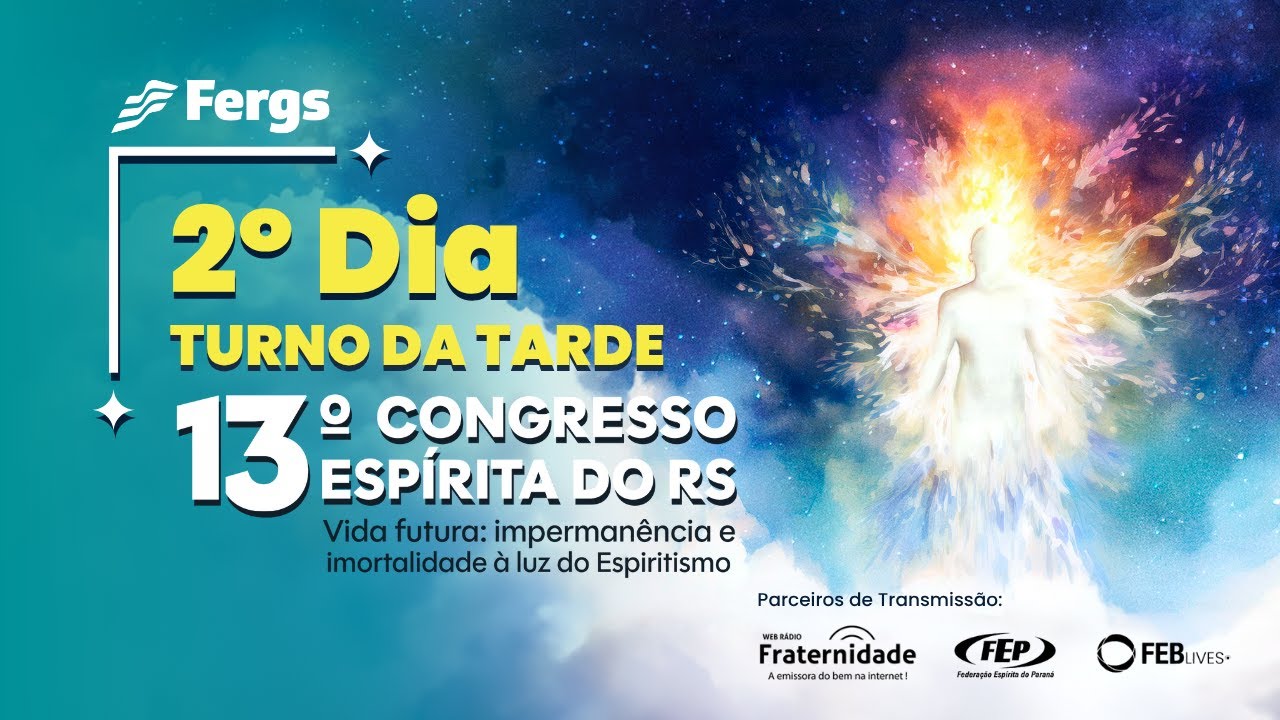 13º Congresso Espírita do RS | 2º Dia | Tarde