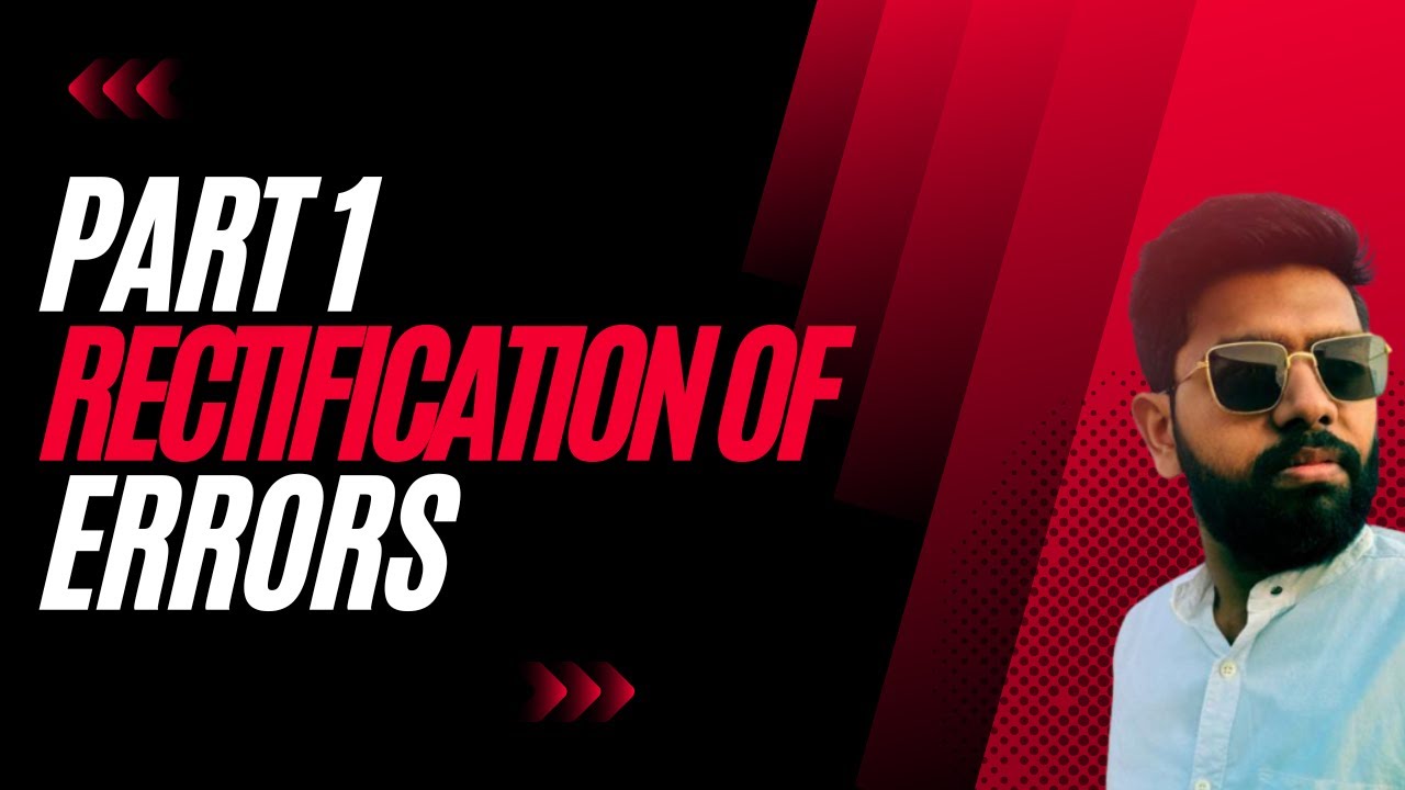 Rectification of Errors Part 1 for Class 11 & B.COM