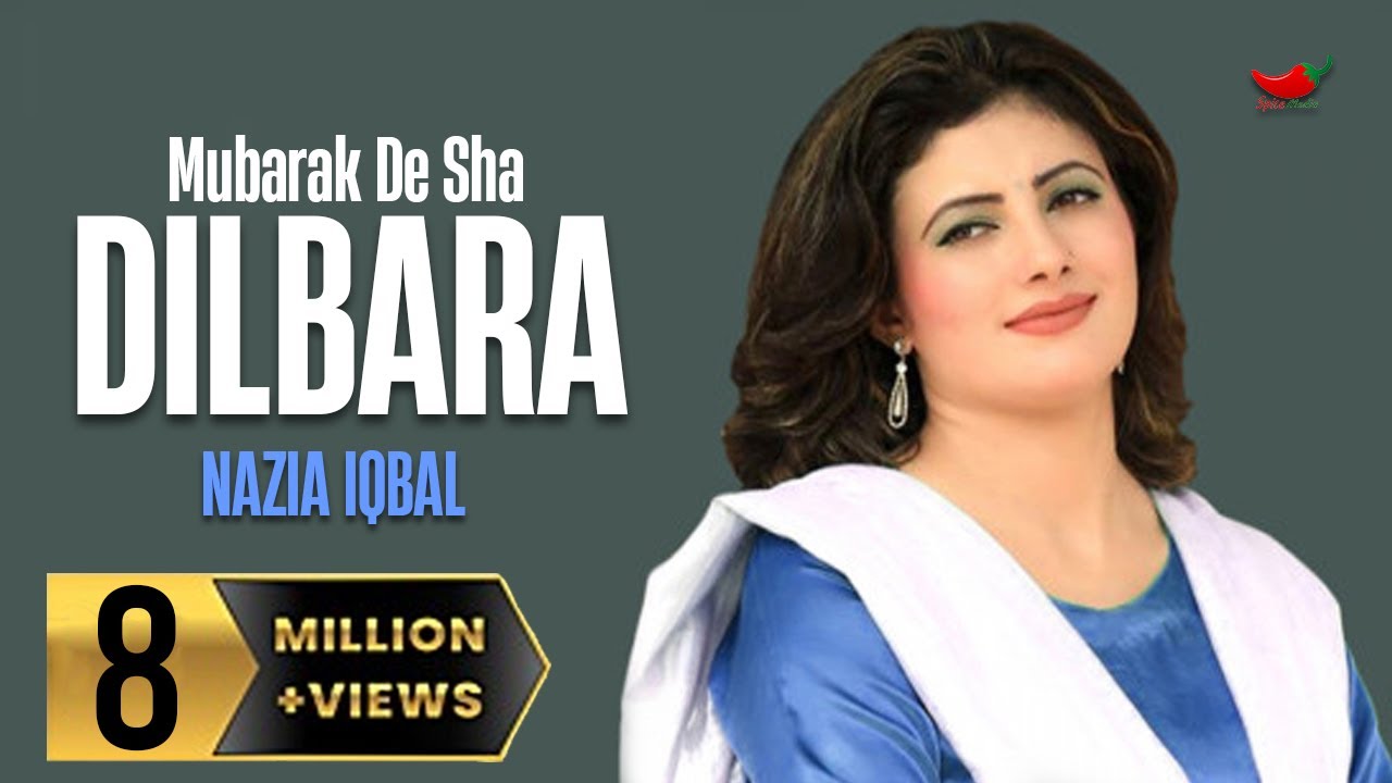 Mubarak De Sha Dilbara | Nazia Iqbal | Pashto Best Song