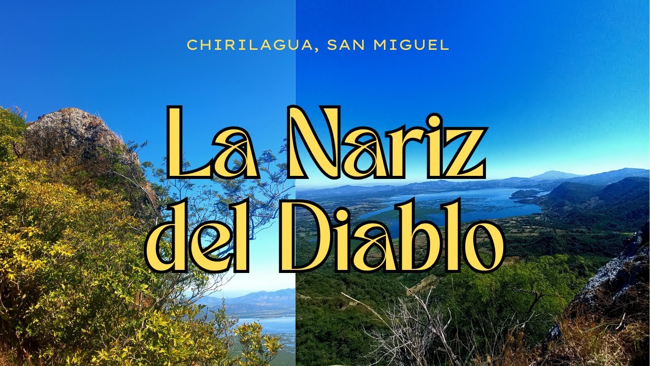 CERRO NARIZ DEL DIABLO, Chirilagua, San Miguel