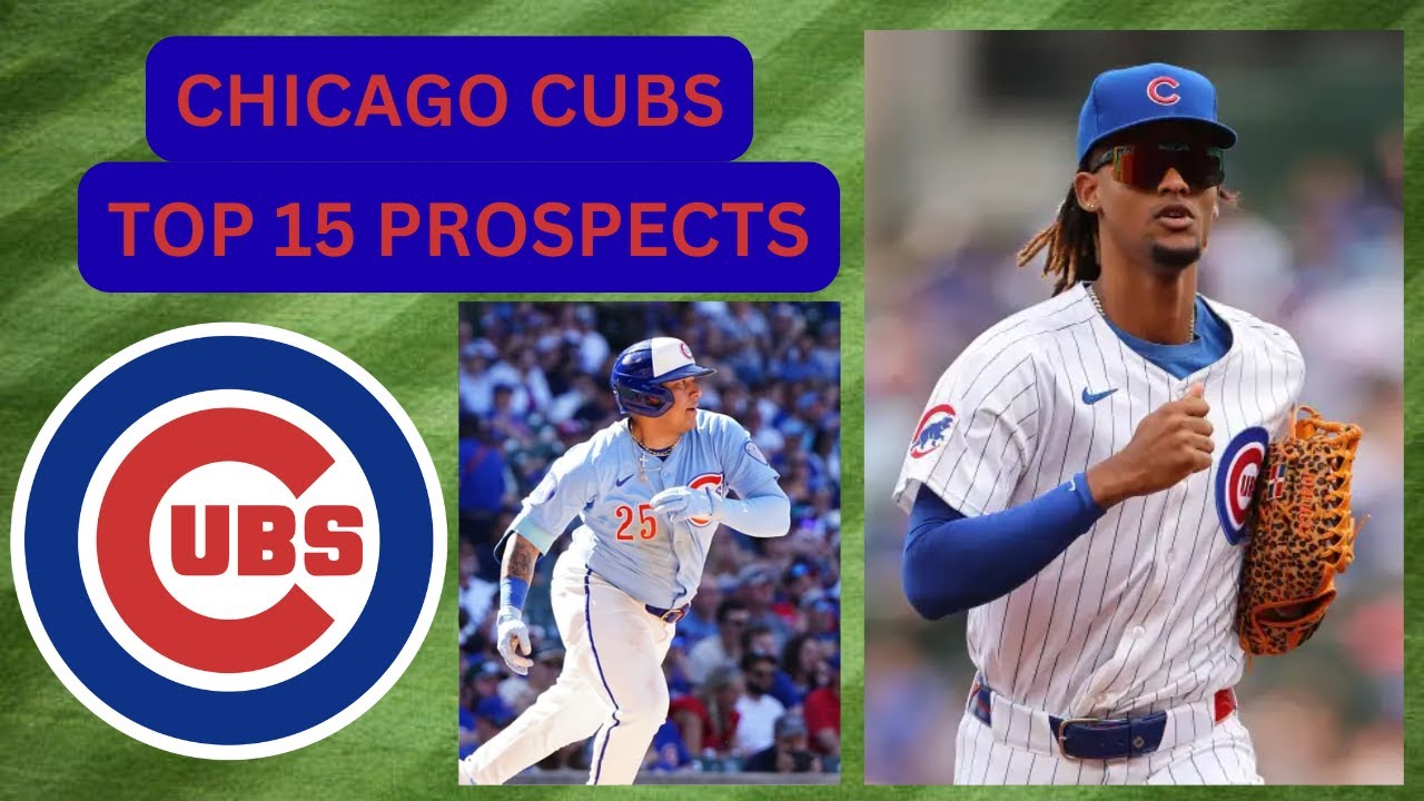 CHICAGO CUBS TOP 15 PROSPECTS HEADING INTO 2026 MLB SEASON