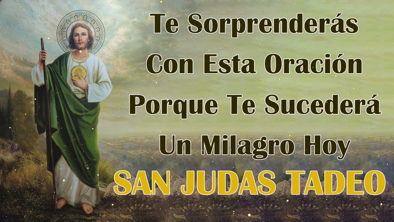 Te Sorprenderás Con Esta Oración Porque Te Sucederá Un Milagro Hoy San Judas Tadeo