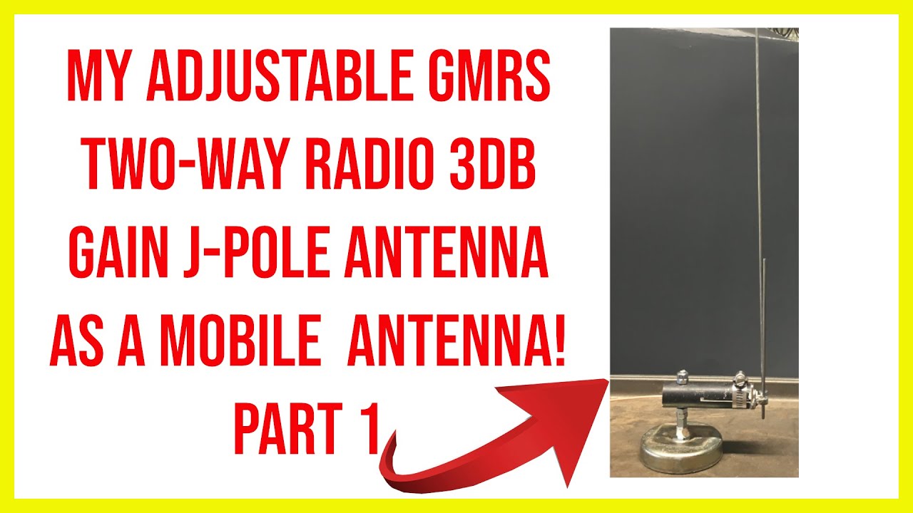 🔺 my adjustable GMRS two-way radio 3db gain j-pole antenna as a mobile antenna PART 1🔺
