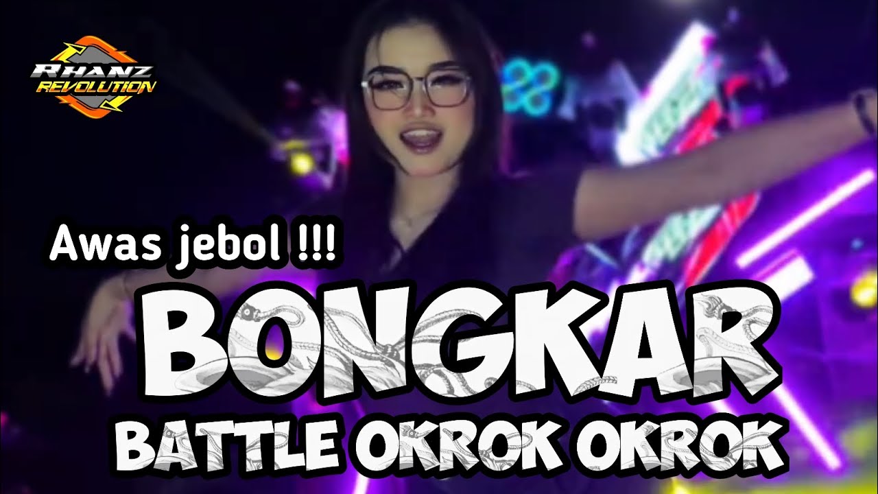 AWAS JEBOL DJ BONGKAR BATTLE OKROK OKROK, VIRAL!!!RHANZ REVOLUTION 