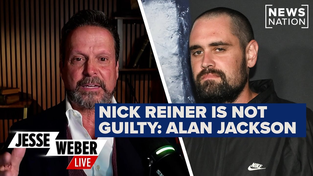 Nick Reiner isn’t guilty of murder, former attorney Alan Jackson says | Jesse Weber Live