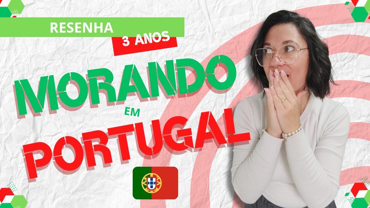 O que mudou nesses 3 anos morando em Portugal?
