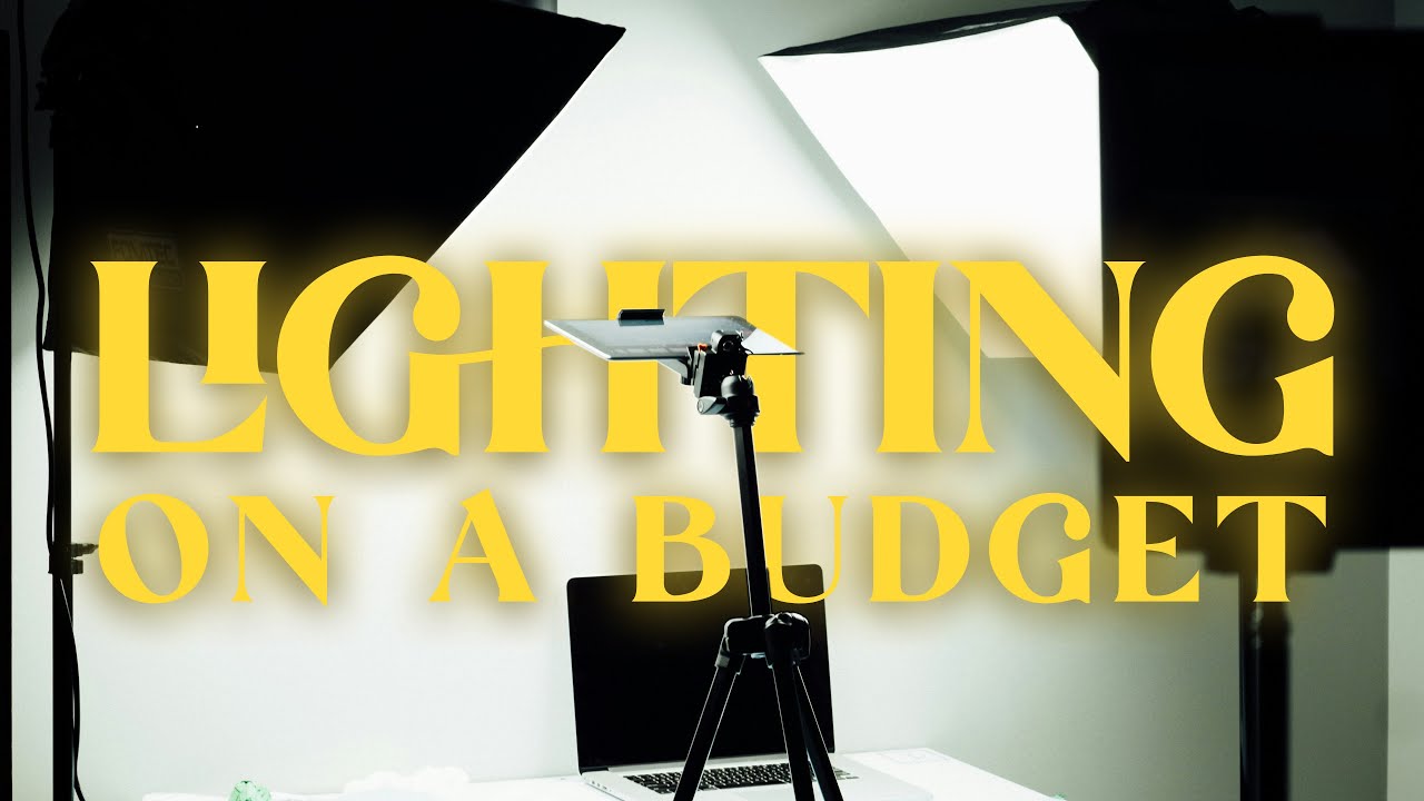How To Light Your Videos Like A Professional | Budget-Friendly Advice