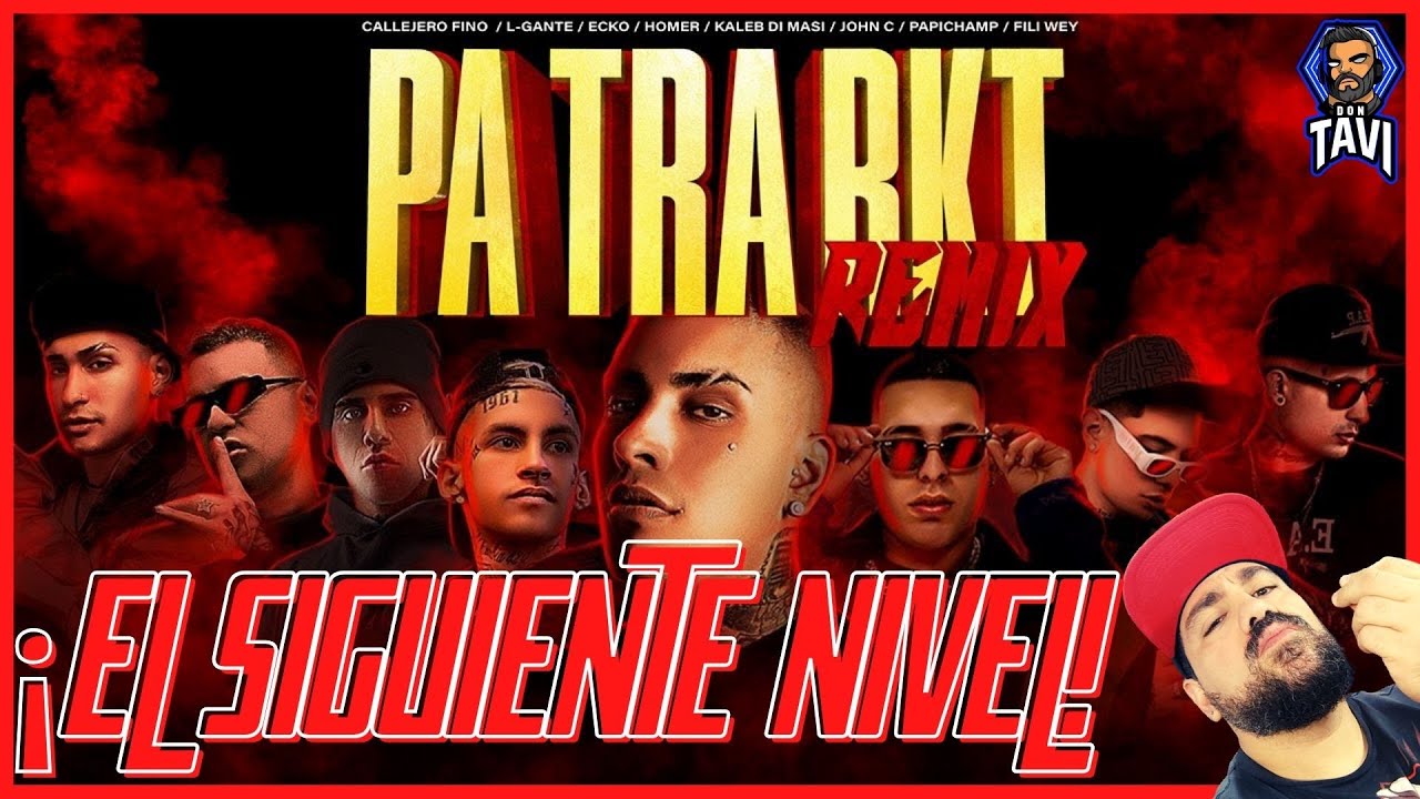REACCION A CALLEJERO FINO PA TRA REMIX RKT LGANTE ECKO Kaleb Di Masi Homer Papichamp John C Fili Wey