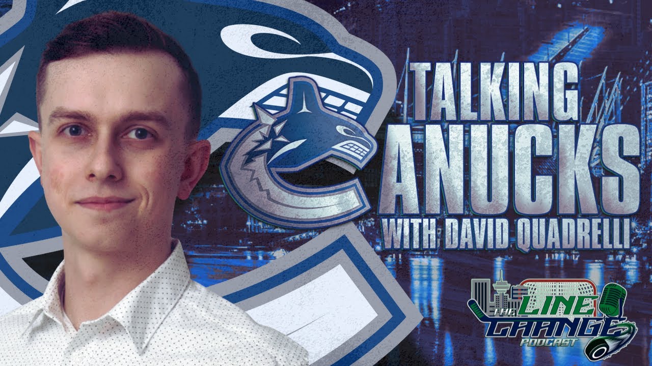 TALKING CANUCKS WITH DAVID QUADRELLI