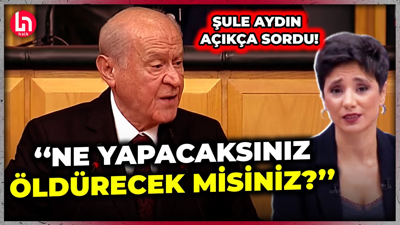 Şule Aydın, Bahçeli'ye açık açık sordu: Ne yapacaksınız; vurduracak, öldürecek misiniz?