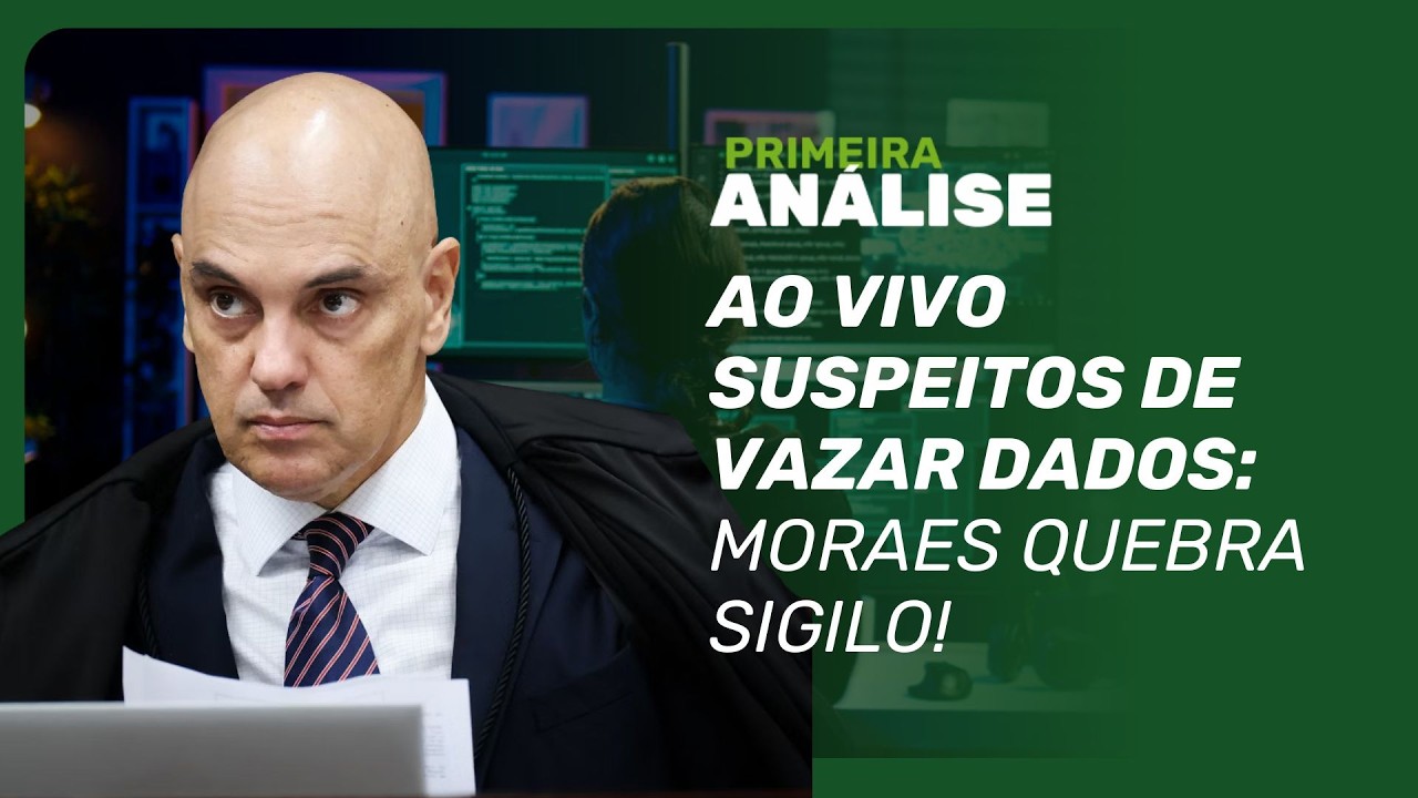Vazamento de dados de ministros: Moraes quebra sigilo; Lula sanciona reajuste | Primeira Análise