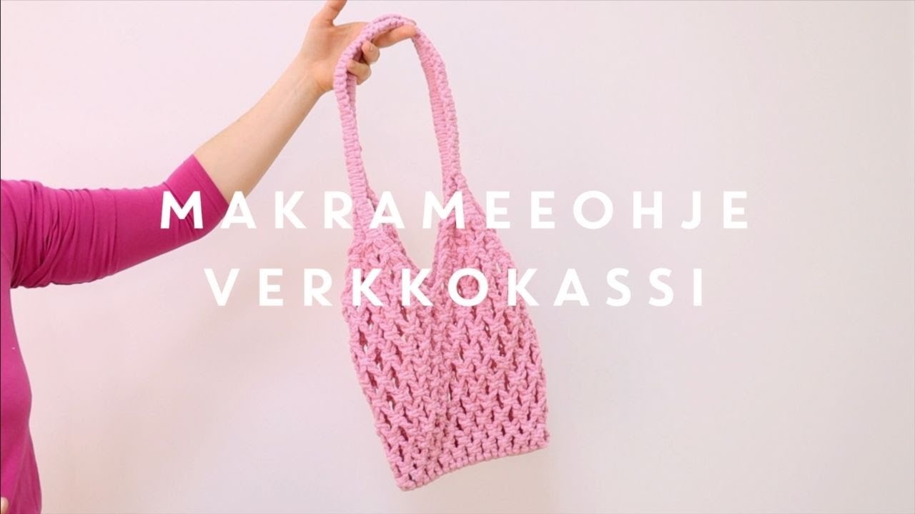 Ohjevideo: Makramee-verkkokassi