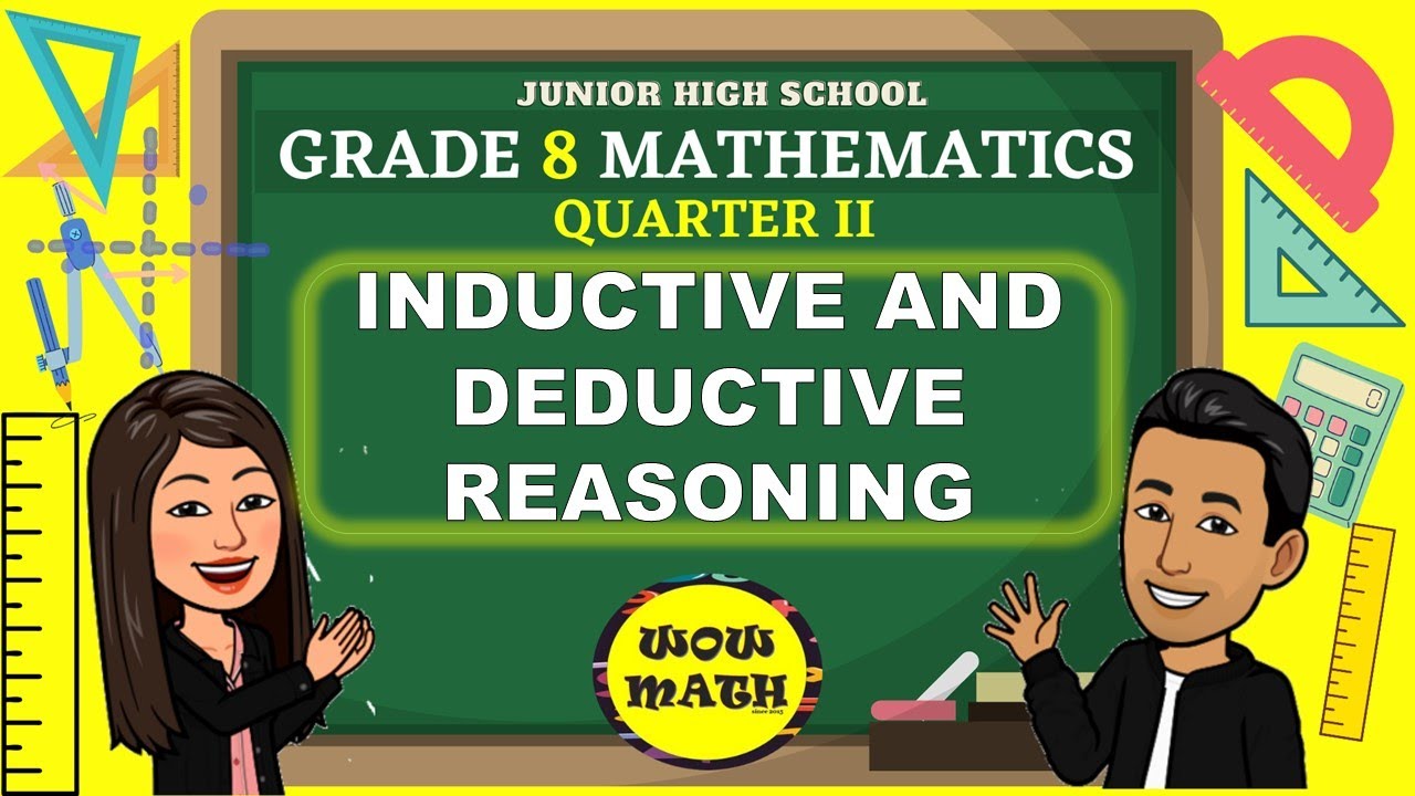 INDUCTIVE AND DEDUCTIVE REASONING || GRADE 8 MATHEMATICS Q2