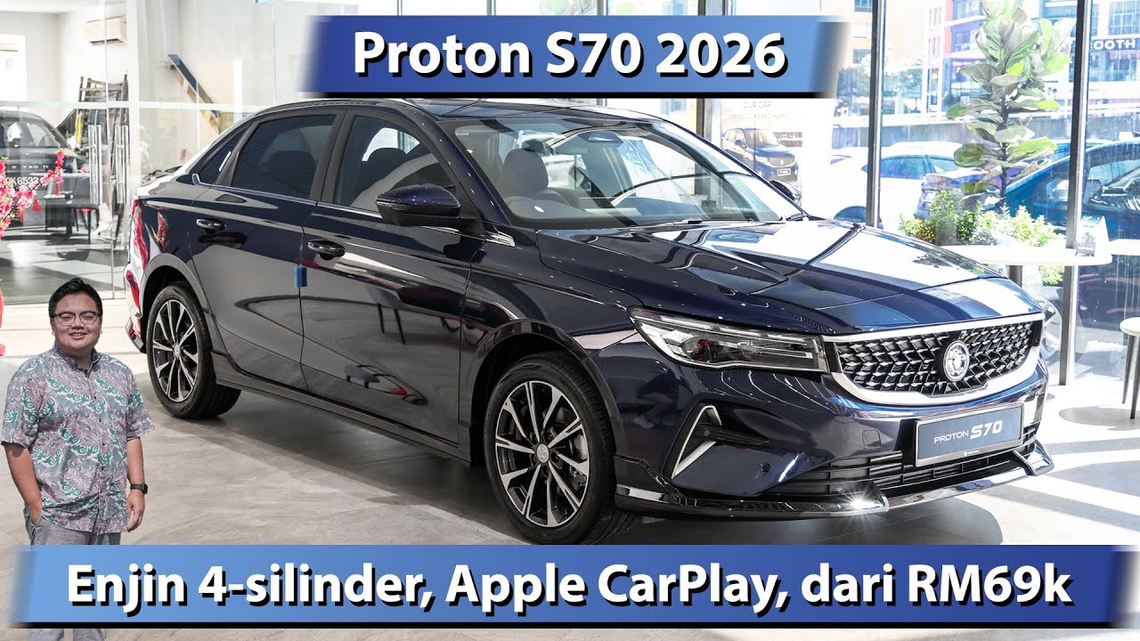 Proton S70 MC1 2026 - enjin 4-silinder baru, harga dari RM69k