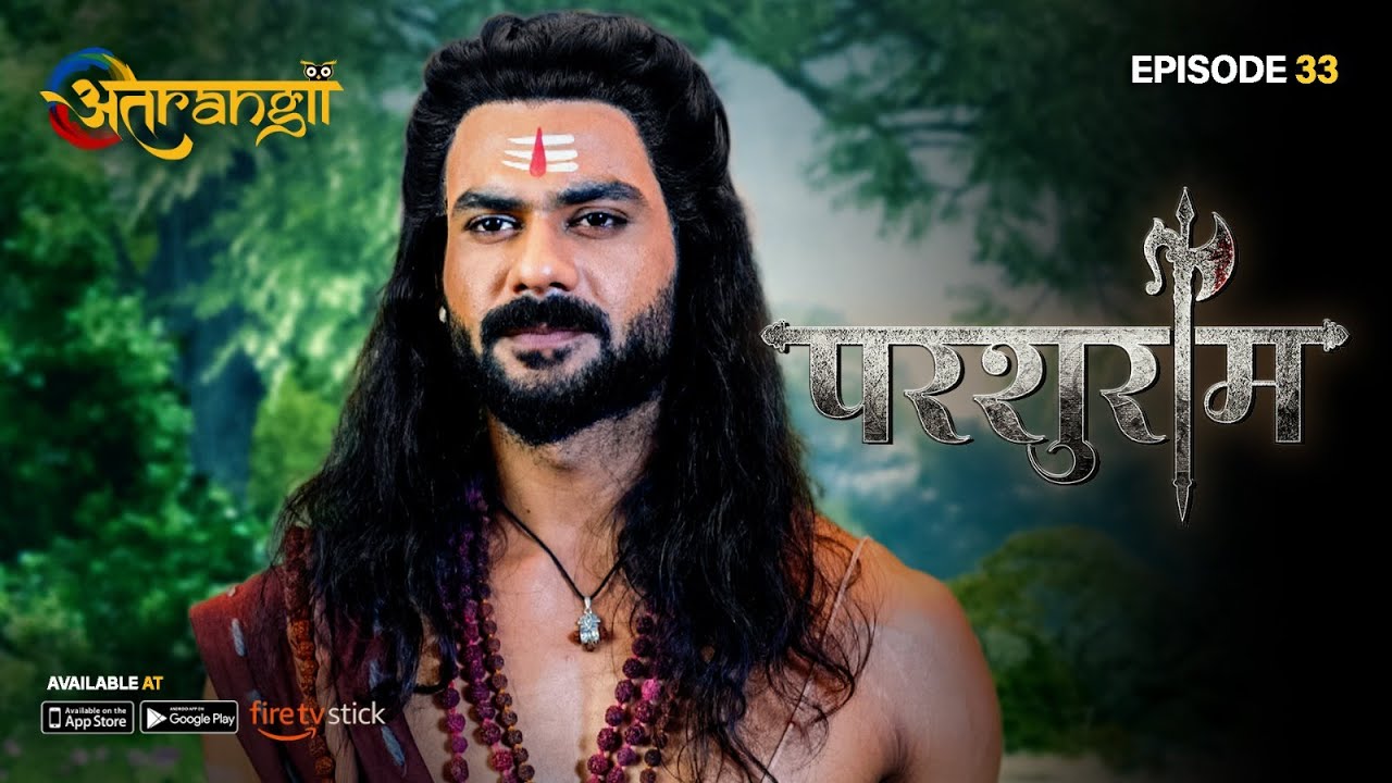 Parshuram - परशुराम - Episode : 33 - Watch all the episodes | Download the Atrangii App