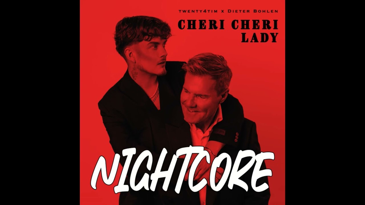 [NIGHTCORE] Cheri Cheri Lady (TWENTY4TIM, DIETER BOHLEN)