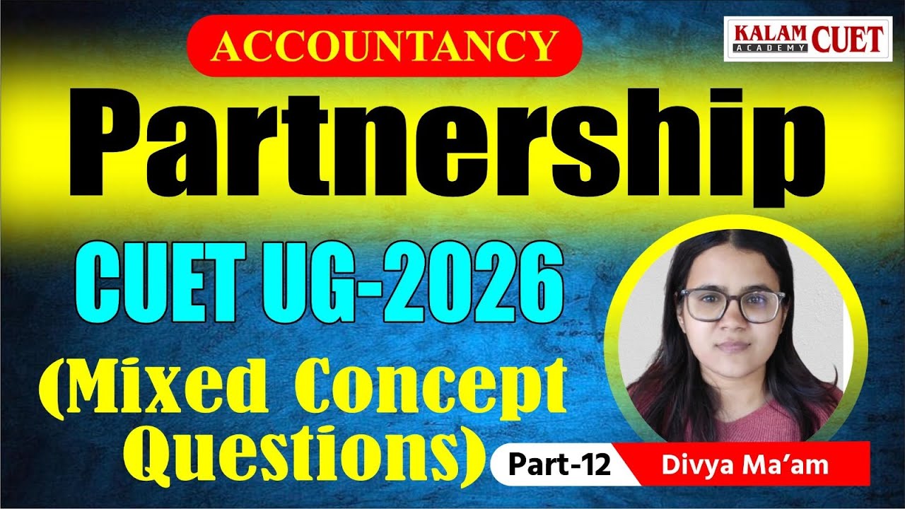 Cuet ug 2026 | Accountancy | Accountancy Partnership Mixed accountancy concept | Part - 12