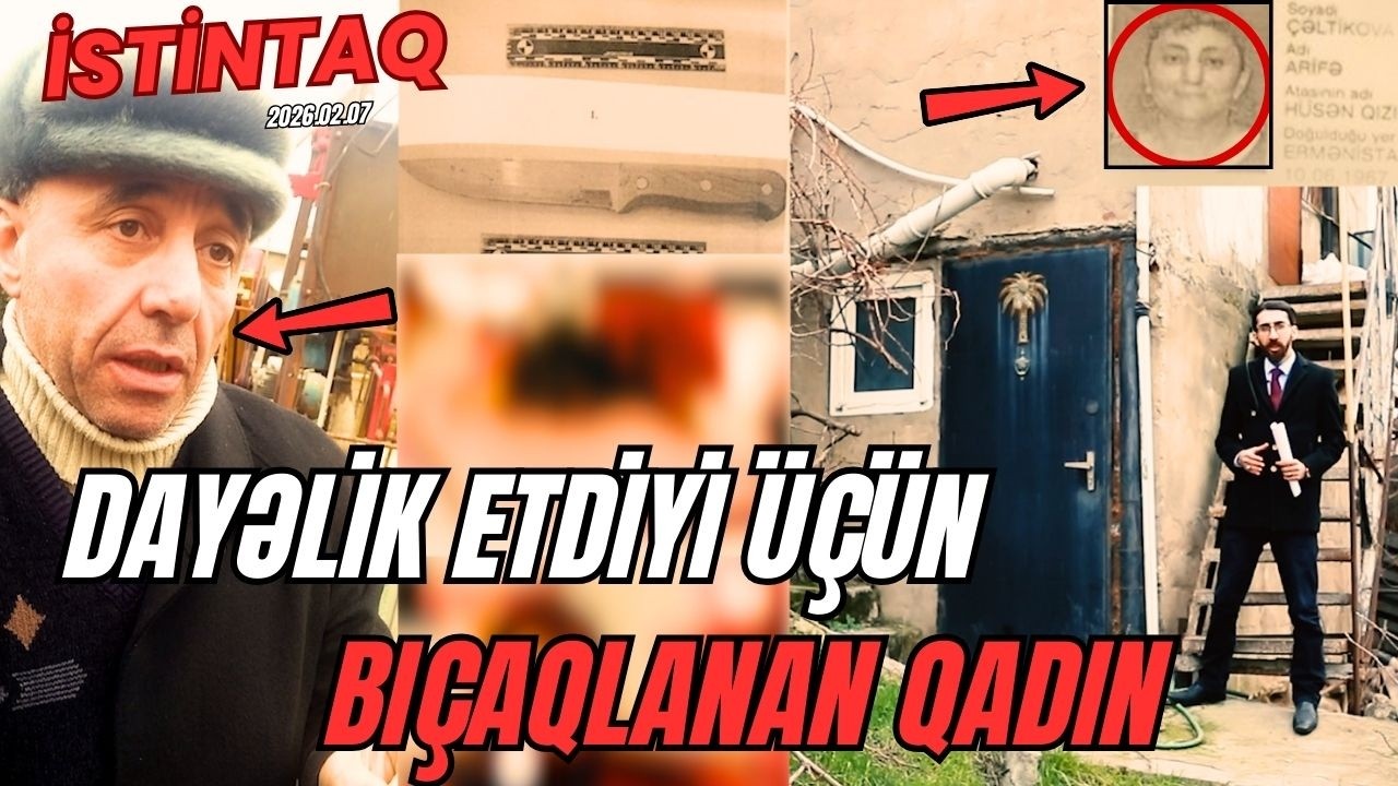 İstintaq: DAYƏLİK ETDİYİ ÜÇÜN BIÇAQLANAN QADIN | RASİM ÇƏLTİKOVUN CİNAYƏT İŞİ