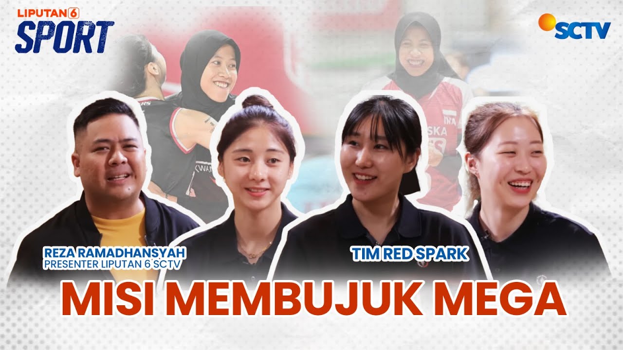 Special Interview Tim Red Sparks. Misi Membujuk Megawati Hangestri! | LIPUTAN 6 SPORT