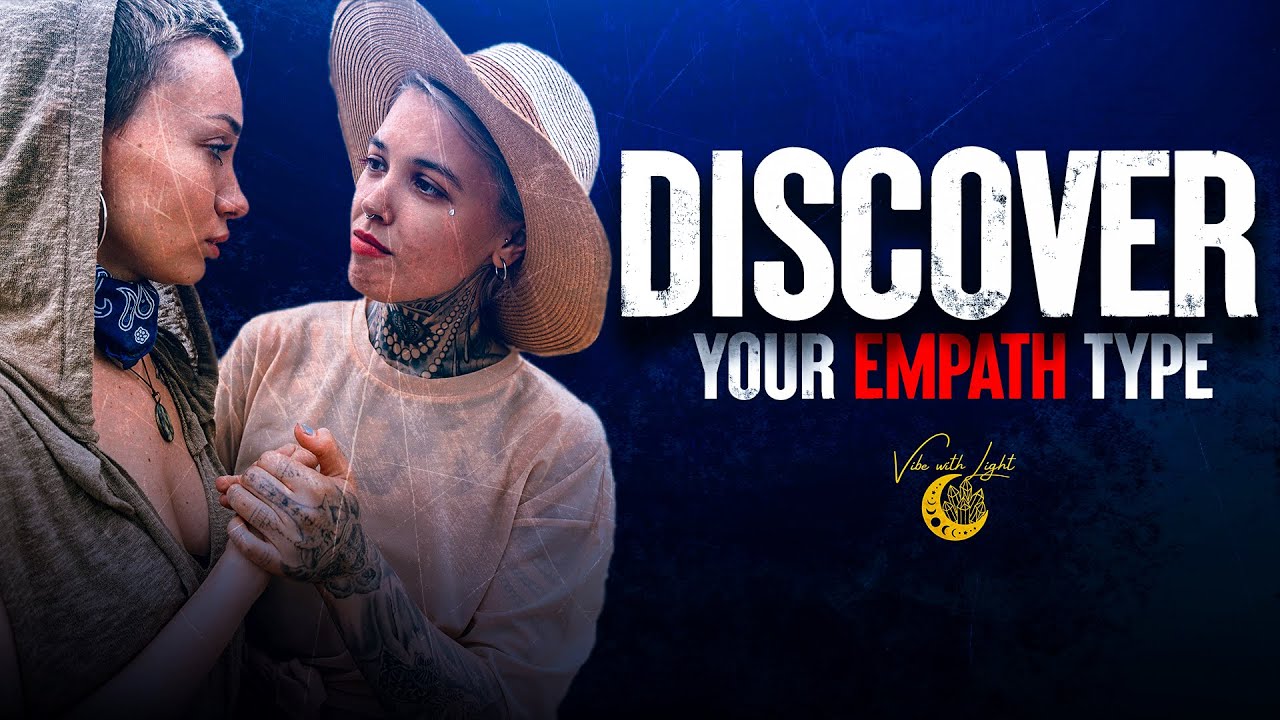 Discover the 10 Types of Empaths: Which One Are You?