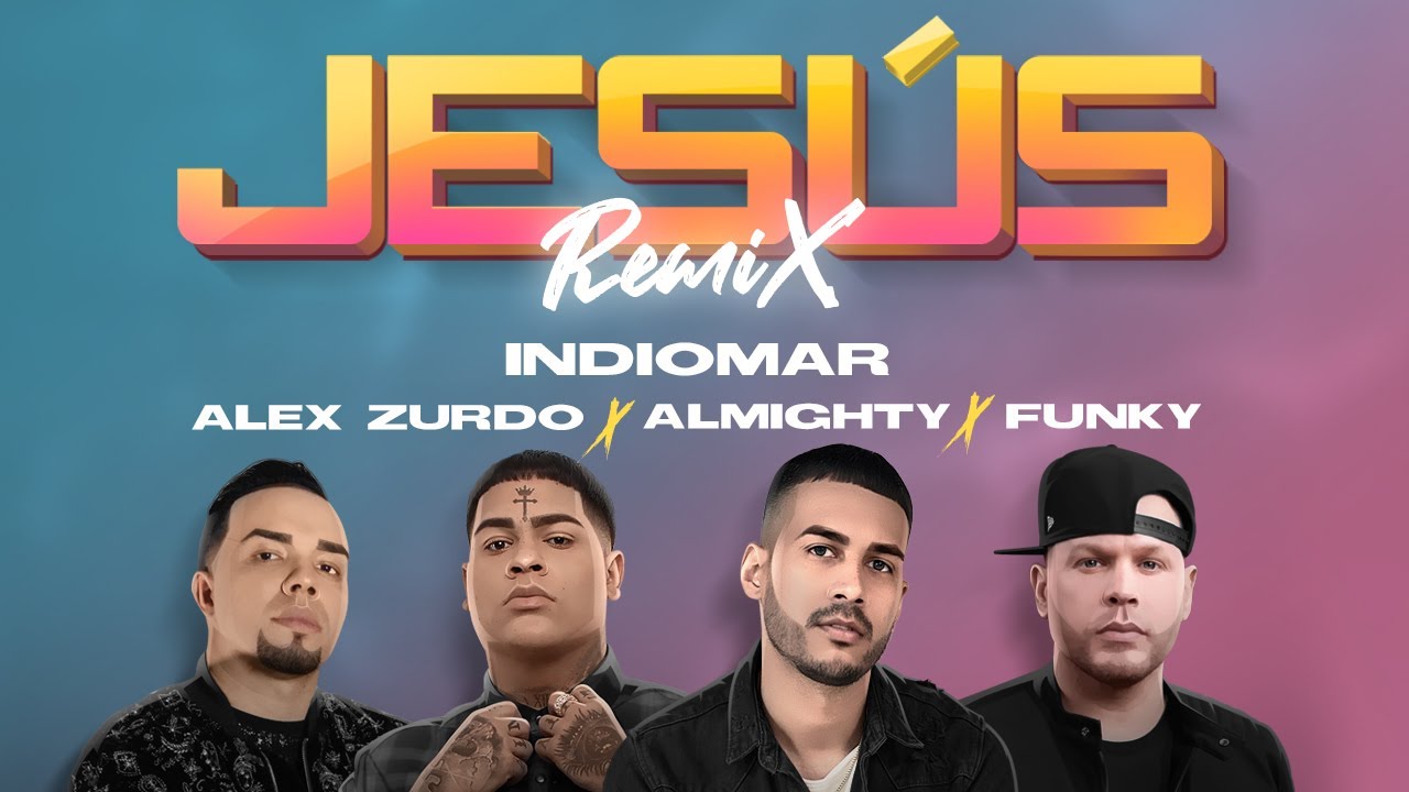 Indiomar❌Almighty❌Funky❌Alex Zurdo - Jesús “Remix” (Video Oficial)