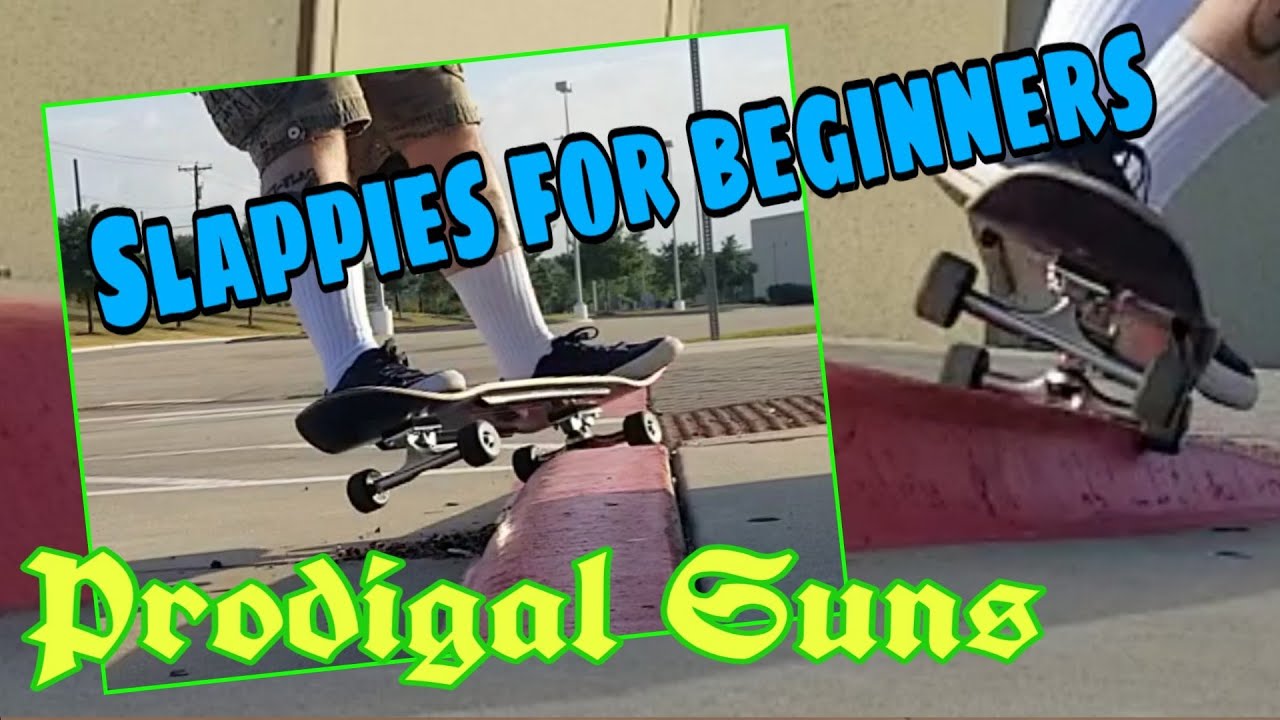 Slappy Grinds for beginners,  The easiest way to learn Slappies.