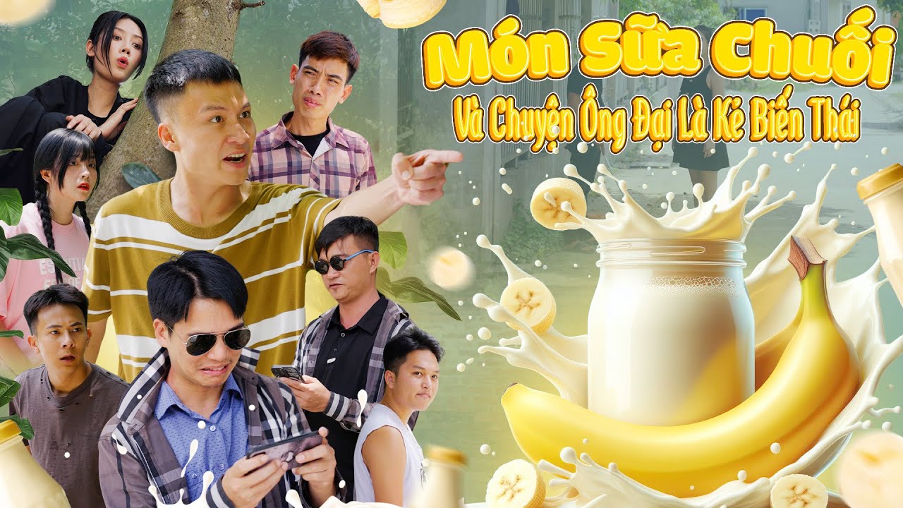 MÓN SỮA CHUỐI VÀ CHUYỆN ÔNG ĐẠI LÀ KẺ BIẾN THÁI | Hai Anh Em Phần 757 | Phim Hài Hước Gãy Media
