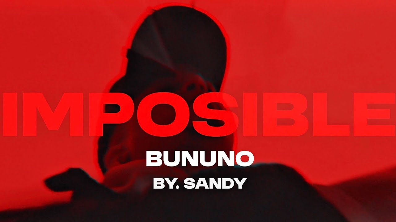 IMPOSIBLE - BUNUNO