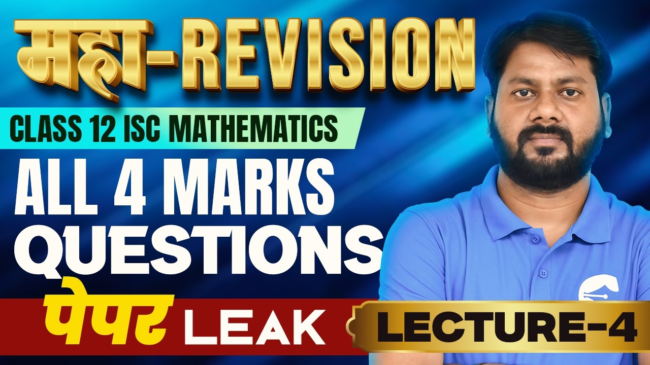 CLASS 12 ISC MATHS 2026 🔥 All 4 Marks Questions | Maha Revision Lecture-4 | Board Exam Strategy