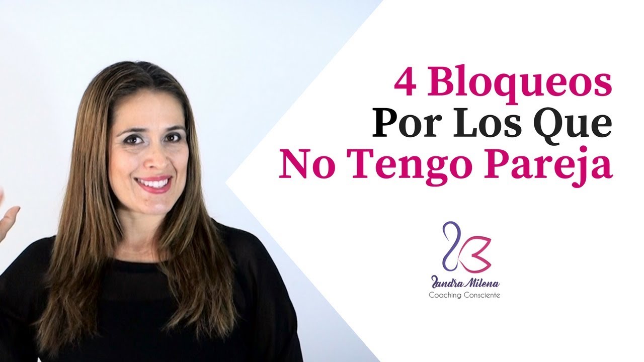 4 Bloqueos Por Los Que No Tengo Pareja